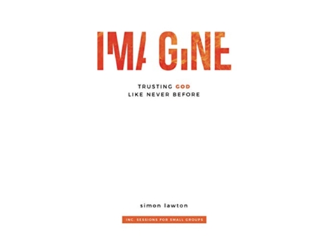 Livro Imagine Trusting God like never before de Simon Lawton (Inglês)