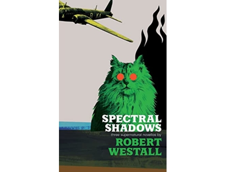 Livro Spectral Shadows Three Supernatural Novellas Blackhams Wimpey The Wheatstone Pond Yaxleys Cat de Robert Westall (Inglês)