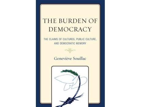 Livro the burden of democracy de genevieve souillac (inglês)