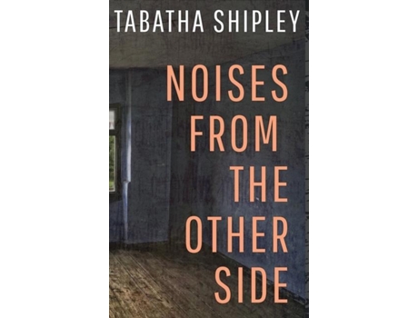 Livro Noises From The Other Side De Tabatha Shipley (inglês)