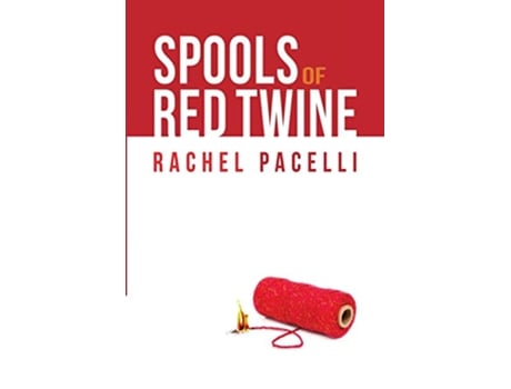 Livro Spools of Red Twine de Rachel Pacelli (Inglês)