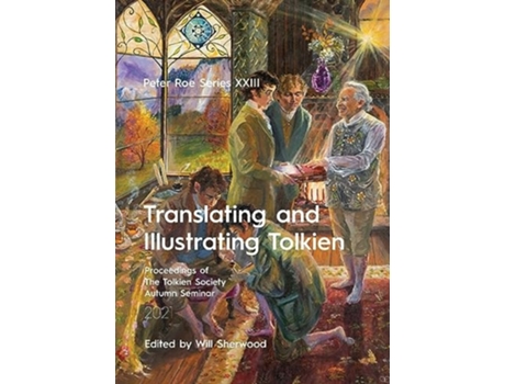 Livro Translating and Illustrating Tolkien Peter Roe Series XXIII de Sherwood e Will (Inglês)