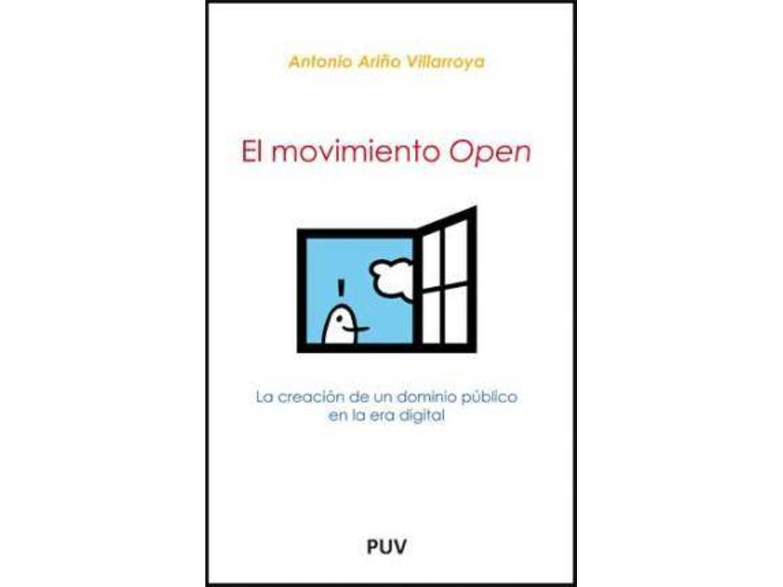 Livro El movimiento Open la creación de un dominio público en la era digital de Antonio Ariño Villarroya (Espanhol)