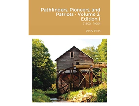 Livro Pathfinders Pioneers and Patriots Volume 2 Edition 1 1800 1900 de Danny Dixon (Inglês)