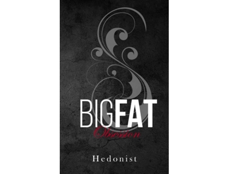 Livro Big Fat Obsession de Hedonist (Inglês)