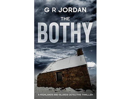 Livro The Bothy Highlands Islands Detective Thriller 2 de G R Jordan (Inglês)