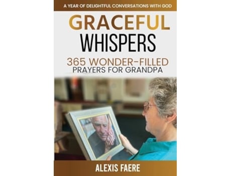 Livro Graceful Whispers A Year of Delightful Conversations with God de Alexis Faere (Inglês)