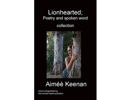 Livro Lionhearted Poetry and spoken word collection de Aiméè Keenan (Inglês)