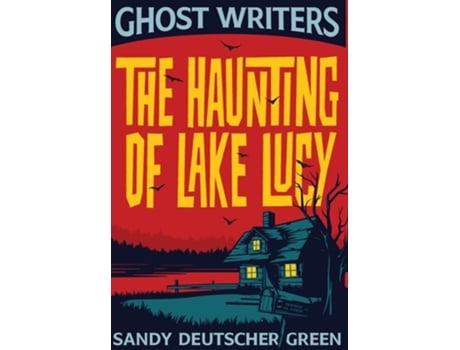 Livro GHOST WRITERS THE HAUNTING OF LAKE LUCY de Sandy Deutscher Green (Inglês - Capa Dura)
