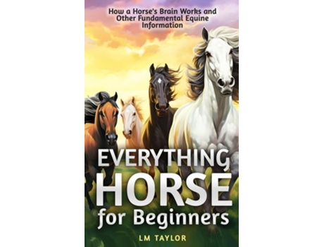 Livro Everything Horse for Beginners de LM Taylor (Inglês)