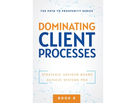 Livro Dominating Client Processes de Achieve Systems Pro (Inglês)