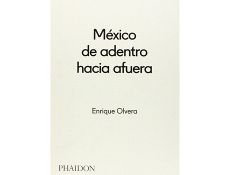 Livro Mexico De Dentro Hacia Fuera de Enrique Olvera (Espanhol)