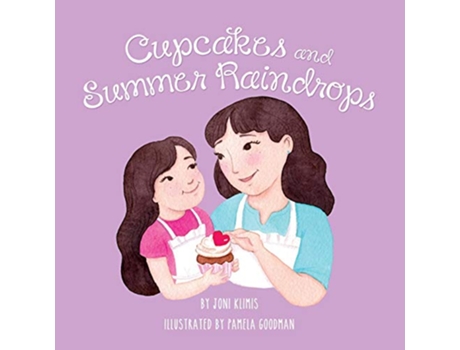 Livro Cupcakes and Summer Raindrops de Joana KlimisXipolitas (Inglês)
