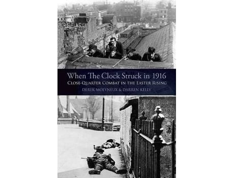 Livro when the clock struck in 1916 de derek molyneux,darren kelly (inglês)