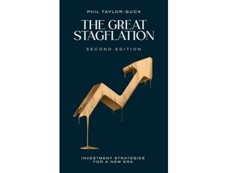 Livro The Great Stagflation Investment Strategies For A New Era De Phil Taylor-guck (inglês)