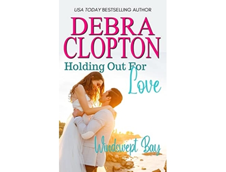 Livro Holding Out For Love Windswept Bay Inn de Debra Clopton (Inglês)