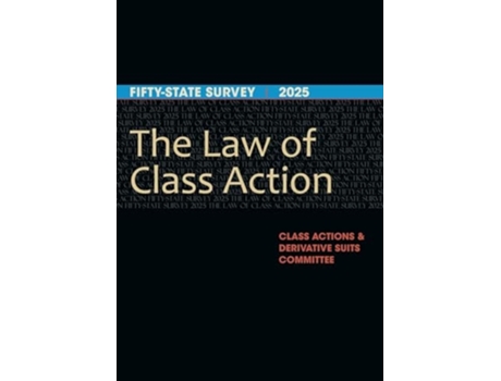 Livro Law of Class Action Fifty-State Survey, 2025 50-State Survey, 2025 Fifty-State Survey 2025 de Class Actions & Derivative Suits (Inglês)