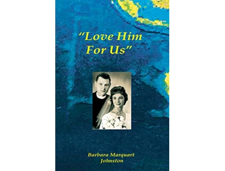 Livro Love Him For Us de Barbara Marquart Johnston (Inglês)