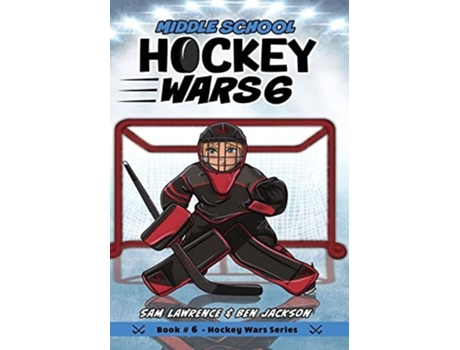 Livro Hockey Wars 6 Middle School De Sam Lawrence E Ben Jackson (inglês - Capa Dura)