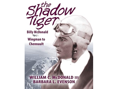 Livro The Shadow Tiger Billy McDonald Wingman to Chennault de William C Mcdonald Iii e Barbara L Evenson (Inglês - Capa Dura)