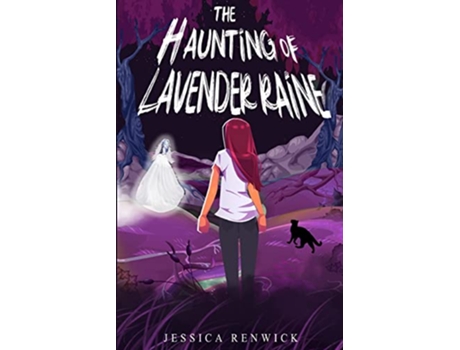 Livro The Haunting of Lavender Raine de Jessica Renwick (Inglês)