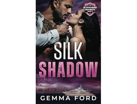 Livro Silk Shadow A thrilling bodyguard romance de Gemma Ford (Inglês)