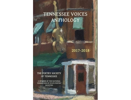 Livro Tennessee Voices Anthology 2017-2018 The Poetry Society Of Tennessee De Russell H Strauss E Et Al Barbara Blanks (inglês)