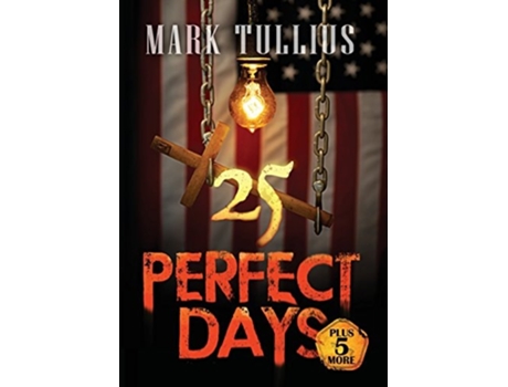Livro 25 Perfect Days Plus 5 More de Mark Tullius (Inglês - Capa Dura)