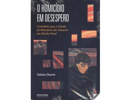 Livro O Homicídio Em Desespero: Contributo Para O Estudo Da Relevância Das Emoções Em Direito Penal de Tania Duarte (Português)