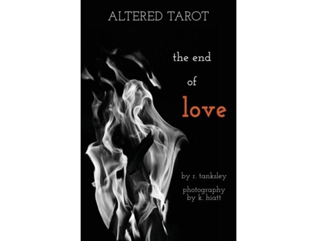 Livro Altered Tarot The End Of Love De R Tanksley (inglês)