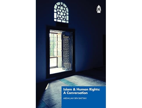 Livro Islam Amp Human Rights A Conversation De Shaykh Abdallah Bin Bayyah (inglês)