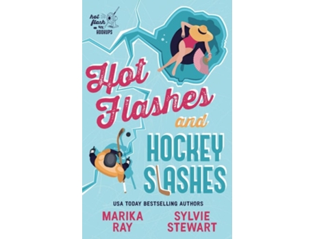 Livro Hot Flashes and Hockey Slashes de Marika Ray e Sylvie Stewart (Inglês)