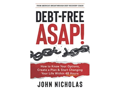 Livro DebtFree ASAP How to Know Your Options Create a Plan Start Changing Your Life Within 48 Hours de John Nicholas (Inglês)