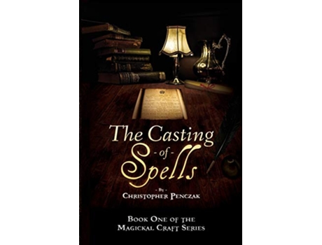 Livro The Casting of Spells Creating a Magickal Life Through the Words of True Will Magical Craft de Christopher J Penczak (Inglês)