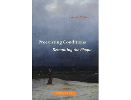 Livro Preexisting Conditions – Recounting the Plague de Samuel Weber (Inglês - Capa Dura)