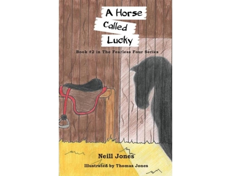 Livro A Horse Called Lucky Book 2 In The Fearless Four Series De Neill Jones (inglês)