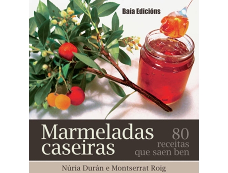 Livro Marmeladas Caseiras:80 Receitas Que Saben Ben