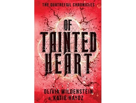 Livro Of Tainted Heart The Quatrefoil Chronicles de Olivia Wildenstein Katie Hayoz (Inglês)