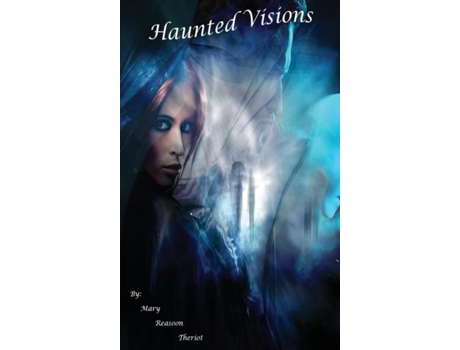 Livro Haunted Visions Graces Story De Mary Theriot (inglês)