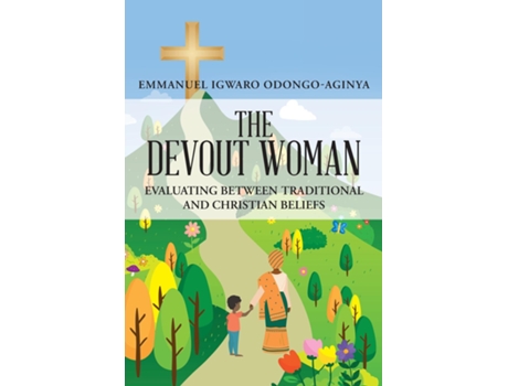 Livro The Devout Woman De Odongo-aginya, Emmanuel Et Al. (inglês)