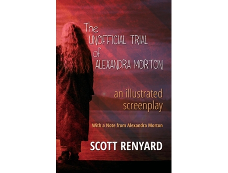 Livro The Unofficial Trial of Alexandra Morton de Scott Renyard (Inglês)