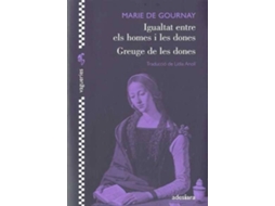 Livro Igualtat Entre Els Homes I Les Dones = Greuge A Les Dones de Marie De Gournay (Catalão)