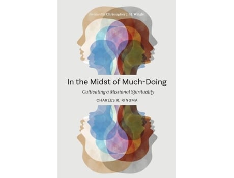 Livro In the Midst of Much-Doing Cultivating a Missional Spirituality de Charles R Ringma (Inglês)