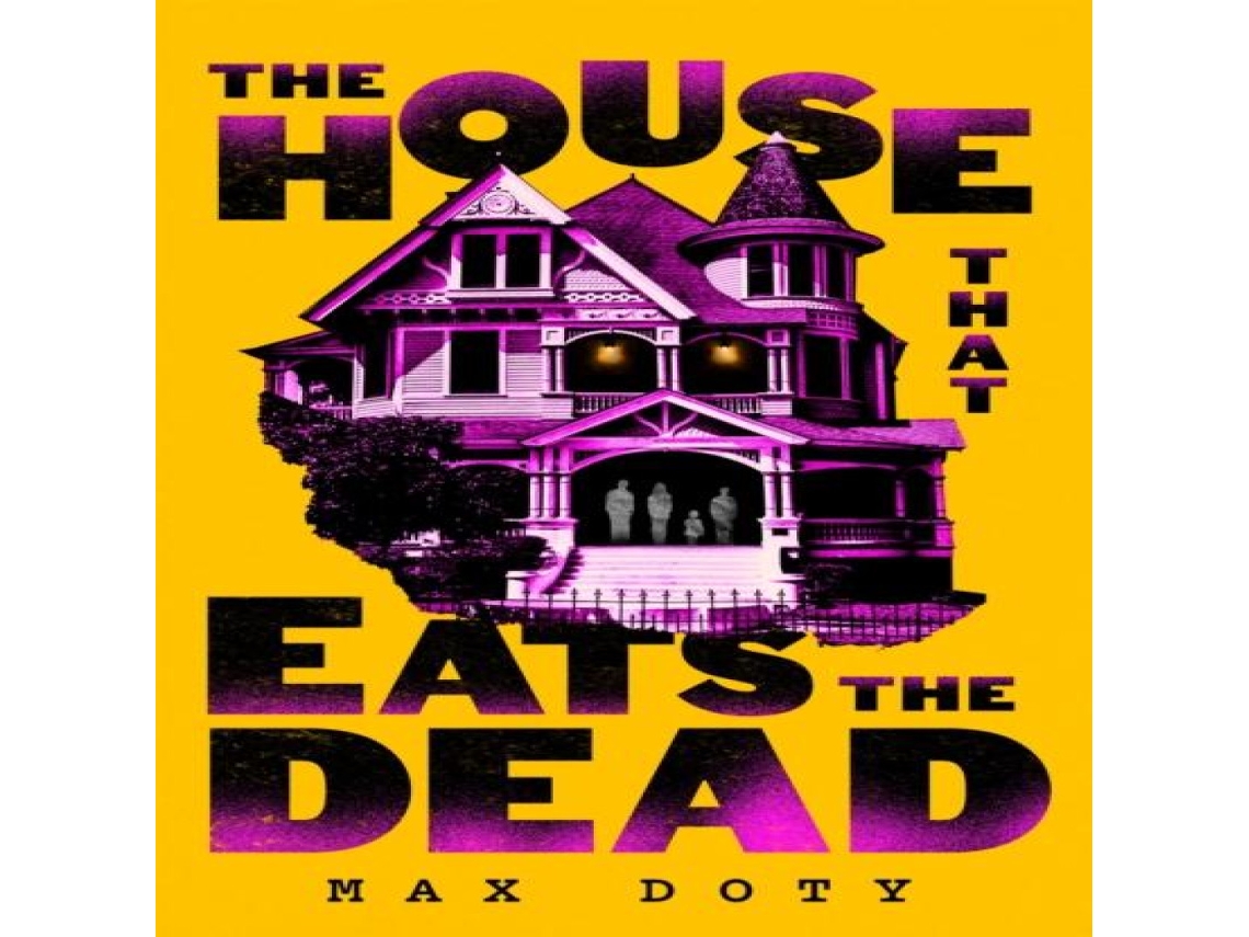 Livro House That Eats the Dead de Max Doty (Inglês)