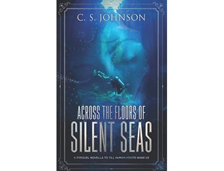 Livro Across The Floors Of Silent Seas A Short Story De C S Johnson (inglês)