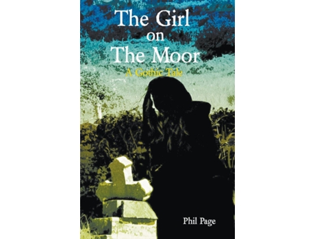 Livro The Girl On The Moor De Phil Page (inglês)