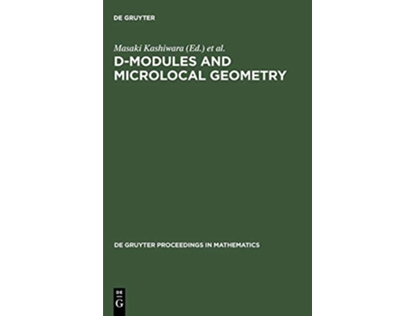Livro DModules and Microlocal Geometry de Gruyter Proceedings in Mathematics de Masaki Kashiwara, Pierre Schapira et al. (Inglês - Capa Dura)