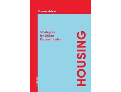 Livro Housing Strategies For Urban Redensification De Adria, Miquel Et Al. (inglês)