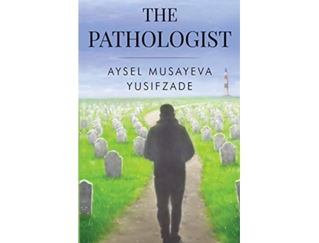 Livro The Pathologist De Aysel Musayeva Yusifzade (inglês)