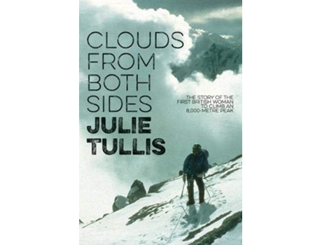 Livro Clouds from Both Sides The story of the first British woman to climb an 8000metre peak de Julie Tullis (Inglês)